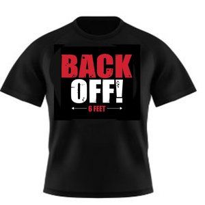 BACK OFF 6 Feet T Shirt